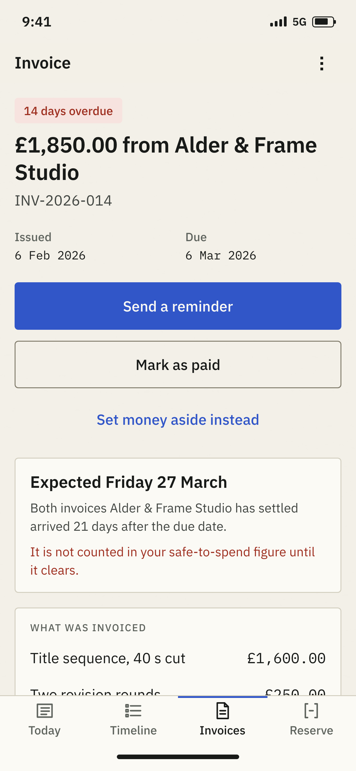 Rill's Invoice screen: a 14 days overdue chip, the title £1,850.00 from Alder and Frame Studio, reference INV-2026-014, issued and due dates, Send a reminder, Mark as paid, Set money aside instead, then an Expected Friday 27 March panel.